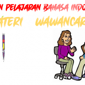 Pembelajaran Kelas 3; Bahasa Indonesia Materi Wawancara